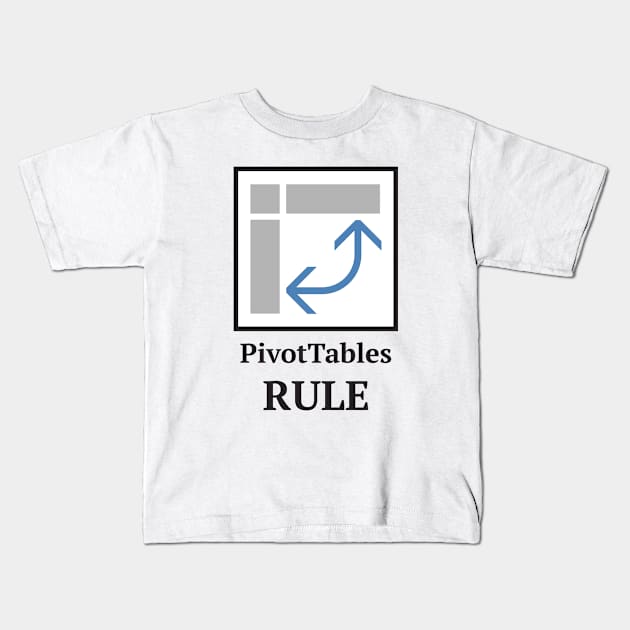 PivotTables Rule Kids T-Shirt by creativecurly